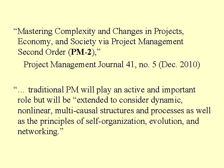 “Mastering Complexity and Changes in Projects, Economy, and Society via Project Management Second Order