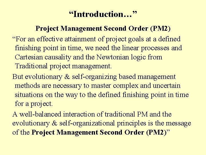 “Introduction…” Project Management Second Order (PM 2) “For an effective attainment of project goals