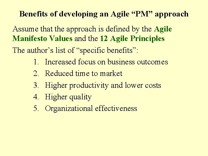 Benefits of developing an Agile “PM” approach Assume that the approach is defined by