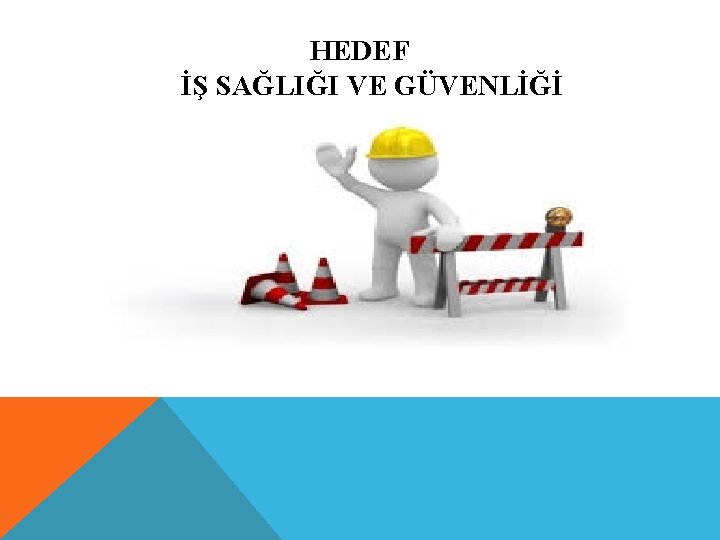 HEDEF İŞ SAĞLIĞI VE GÜVENLİĞİ 