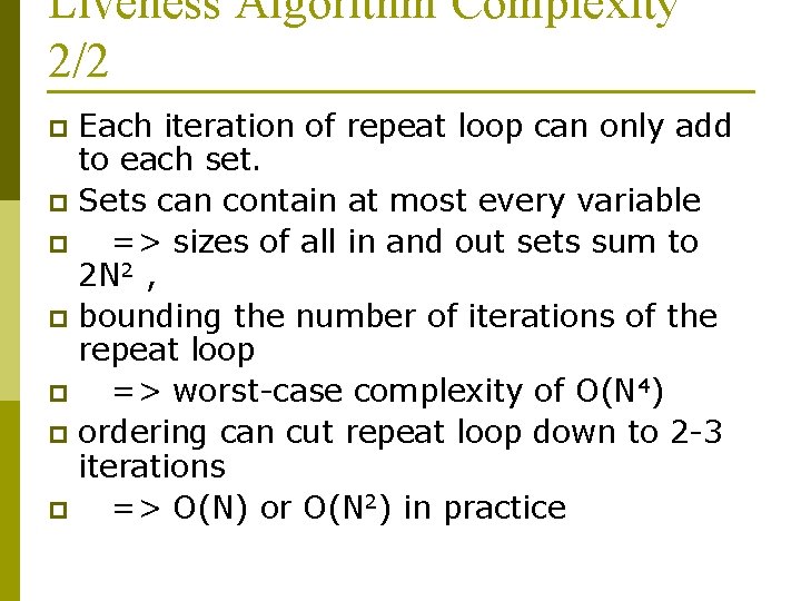 Liveness Algorithm Complexity 2/2 Each iteration of repeat loop can only add to each