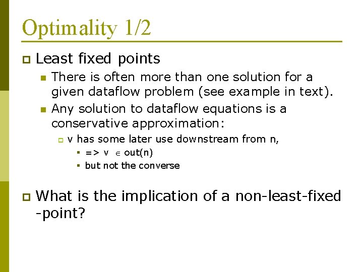 Optimality 1/2 p Least fixed points n n There is often more than one