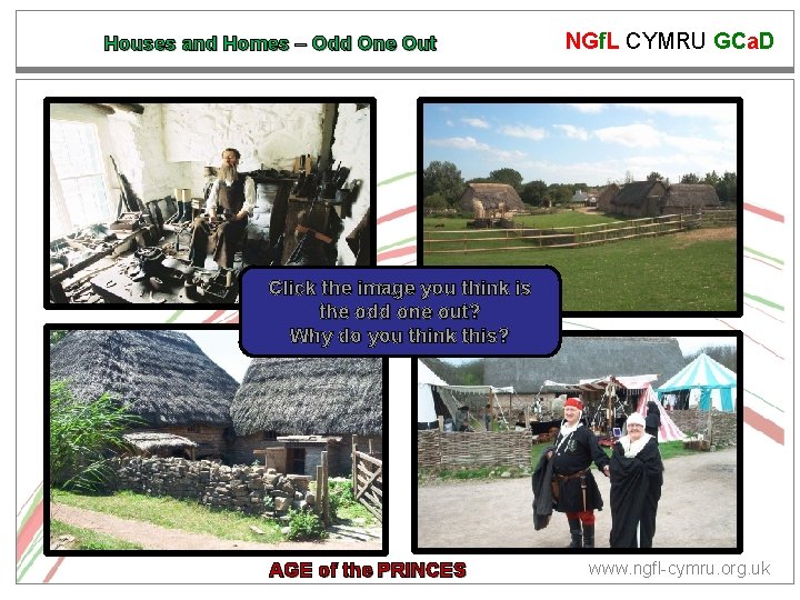 Houses and Homes – Odd One Out NGf. L CYMRU GCa. D Click the
