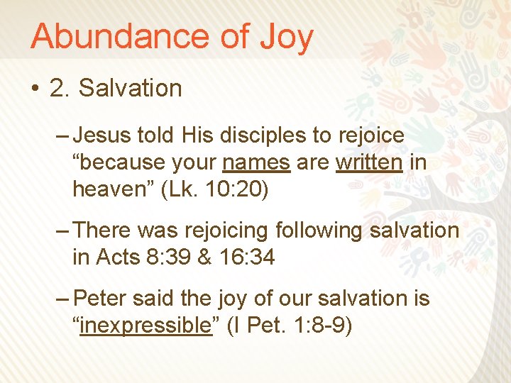 Abundance of Joy • 2. Salvation – Jesus told His disciples to rejoice “because