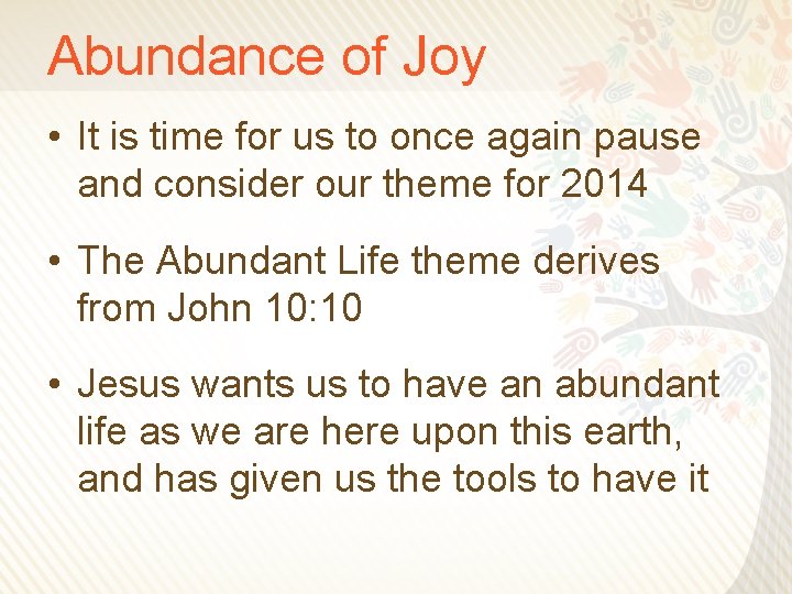 Abundance of Joy • It is time for us to once again pause and