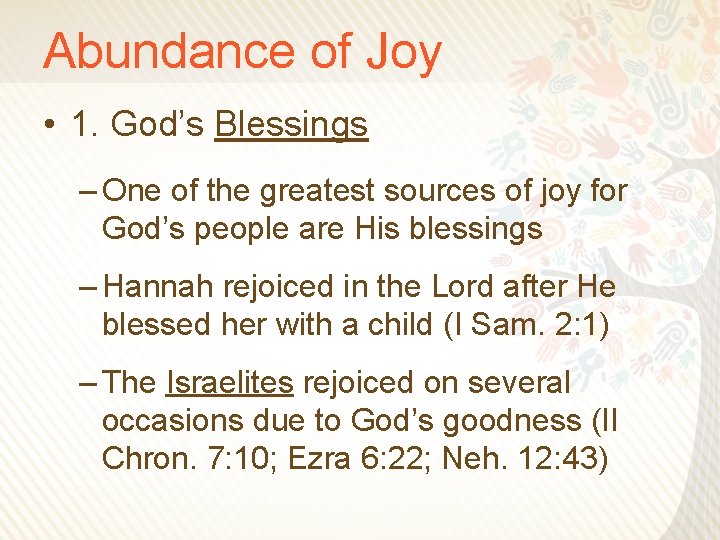 Abundance of Joy • 1. God’s Blessings – One of the greatest sources of