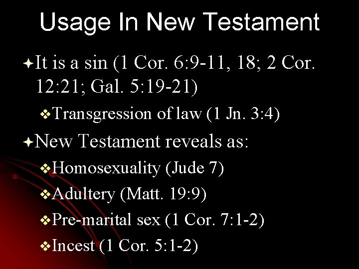 Usage In New Testament ªIt is a sin (1 Cor. 6: 9 -11, 18;