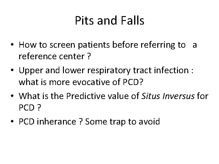 Pits and Falls • How to screen patients before referring to a reference center