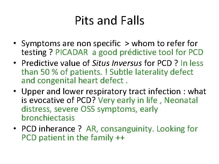 Pits and Falls • Symptoms are non specific > whom to refer for testing