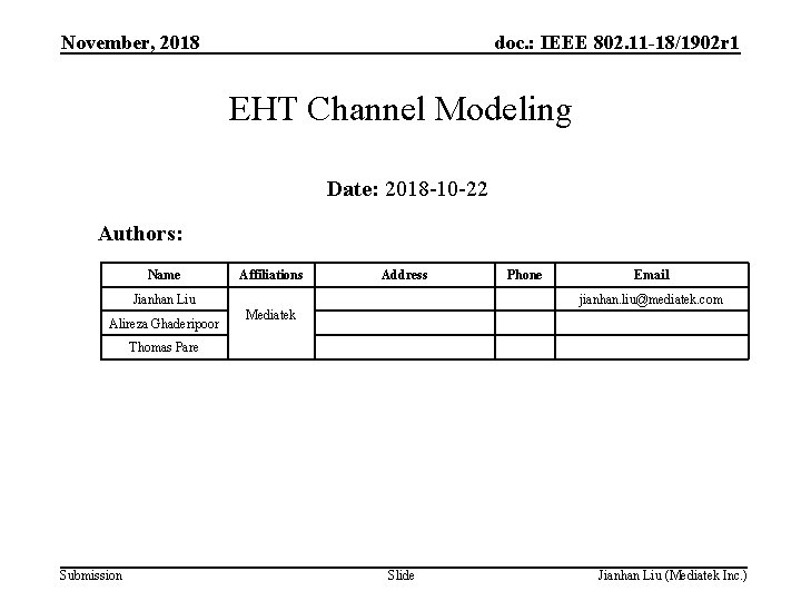 November, 2018 doc. : IEEE 802. 11 -18/1902 r 1 EHT Channel Modeling Date: