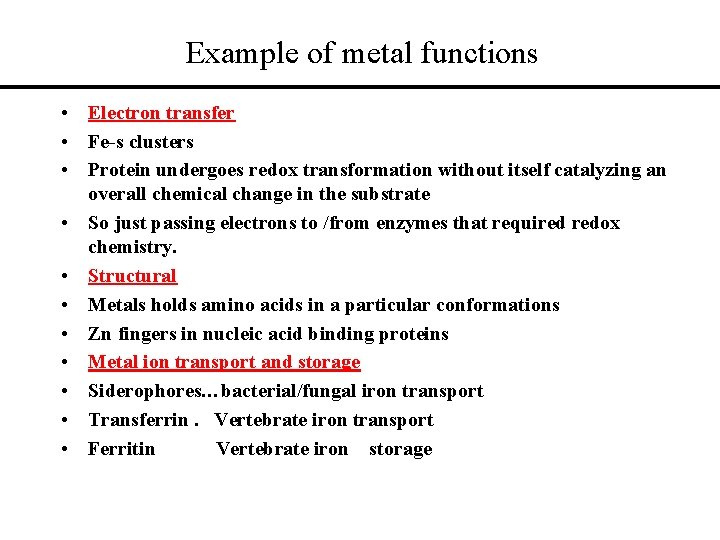 Example of metal functions • Electron transfer • Fe-s clusters • Protein undergoes redox