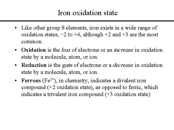 Iron oxidation state • Like other group 8 elements, iron exists in a wide