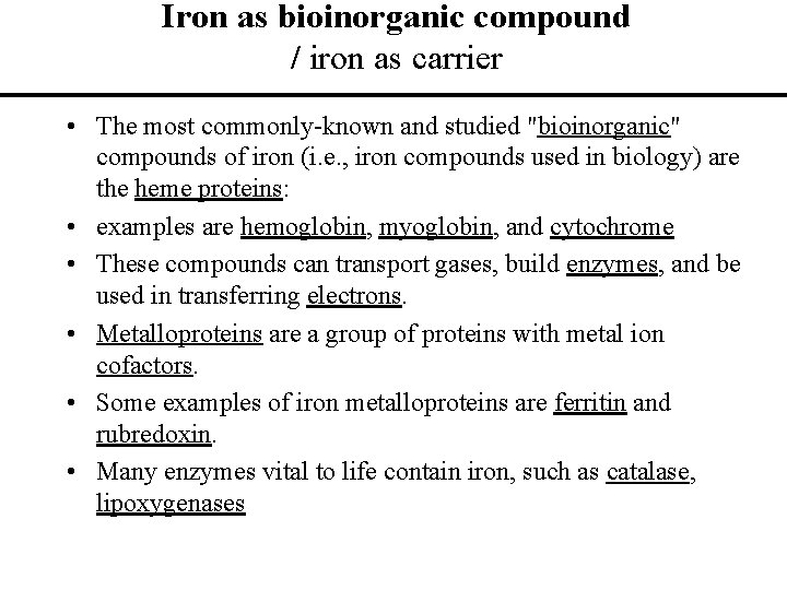 Iron as bioinorganic compound / iron as carrier • The most commonly-known and studied