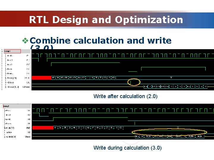 RTL Design and Optimization v Combine calculation and write (3. 0) Write after calculation