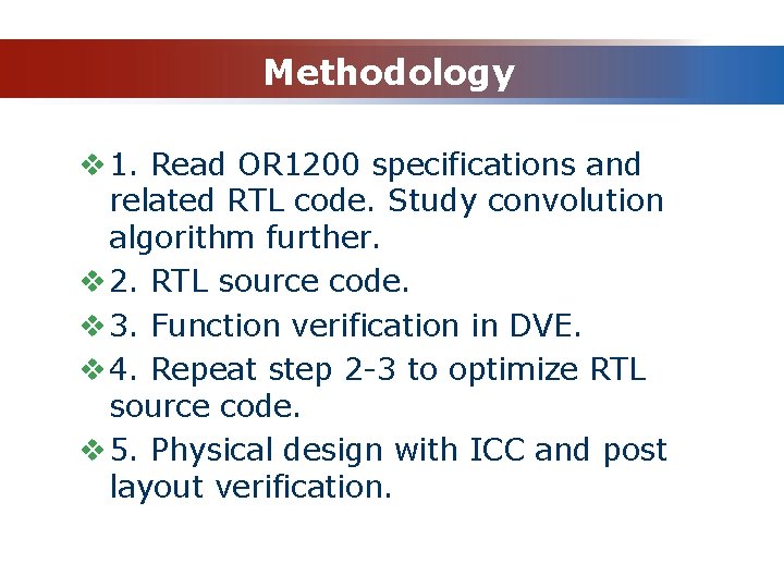Methodology v 1. Read OR 1200 specifications and related RTL code. Study convolution algorithm