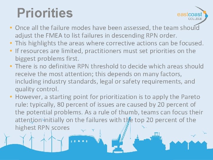 Priorities • Once all the failure modes have been assessed, the team should adjust