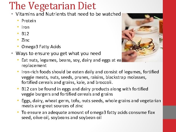 The Vegetarian Diet • Vitamins and Nutrients that need to be watched • •