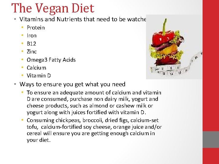 The Vegan Diet • Vitamins and Nutrients that need to be watched • •