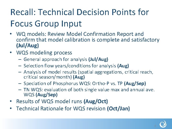 Recall: Technical Decision Points for Focus Group Input • WQ models: Review Model Confirmation