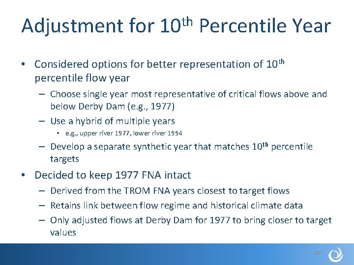 Adjustment for 10 th Percentile Year • Considered options for better representation of 10