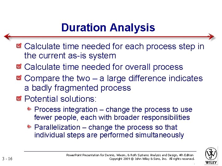 Duration Analysis Calculate time needed for each process step in the current as-is system