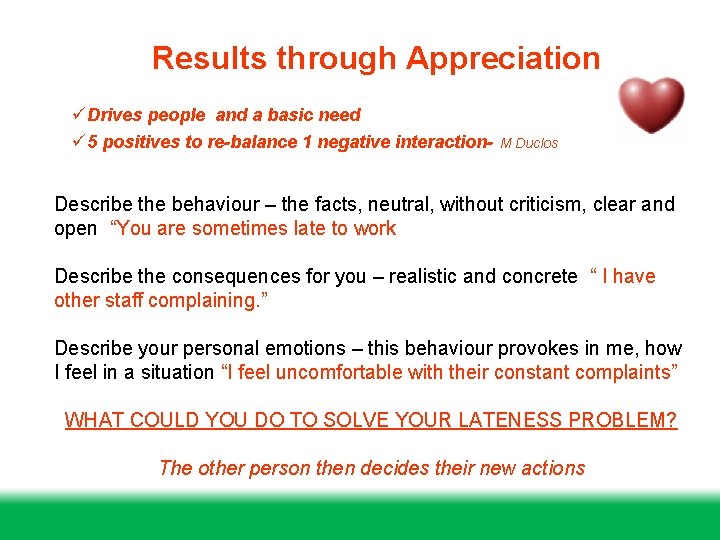 Results through Appreciation üDrives people and a basic need ü 5 positives to re-balance