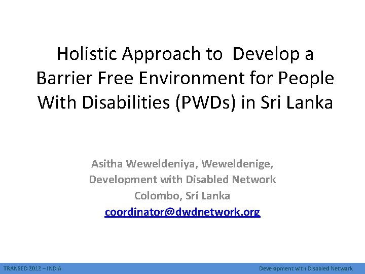 Holistic Approach to Develop a Barrier Free Environment for People With Disabilities (PWDs) in