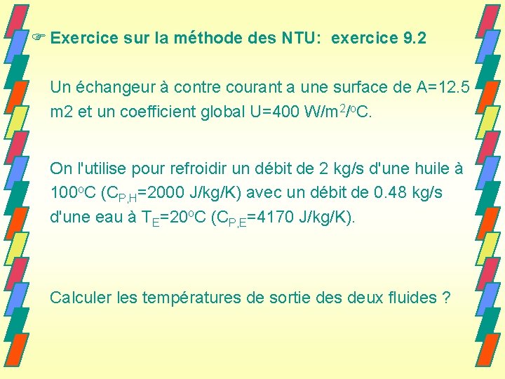 F Exercice sur la méthode des NTU: exercice 9. 2 Un échangeur à contre