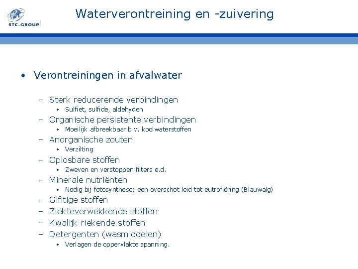 Waterverontreining en -zuivering • Verontreiningen in afvalwater – Sterk reducerende verbindingen • Sulfiet, sulfide,