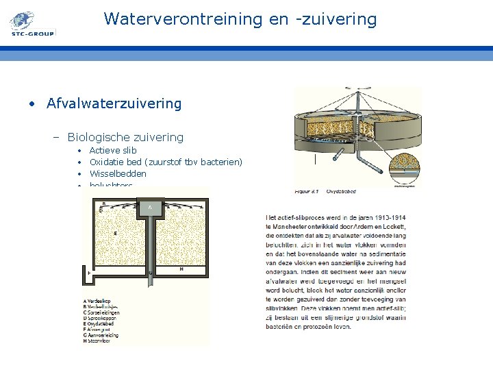 Waterverontreining en -zuivering • Afvalwaterzuivering – Biologische zuivering • • Actieve slib Oxidatie bed