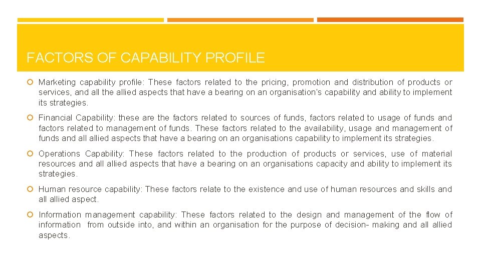FACTORS OF CAPABILITY PROFILE Marketing capability profile: These factors related to the pricing, promotion FACTORS OF CAPABILITY PROFILE Marketing capability profile: These factors related to the pricing, promotion