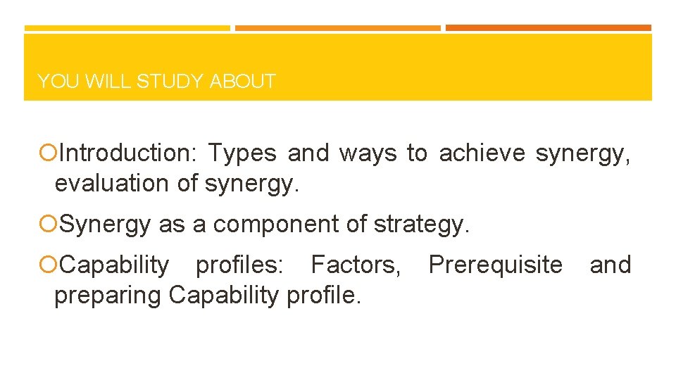 YOU WILL STUDY ABOUT Introduction: Types and ways to achieve synergy, evaluation of synergy. YOU WILL STUDY ABOUT Introduction: Types and ways to achieve synergy, evaluation of synergy.