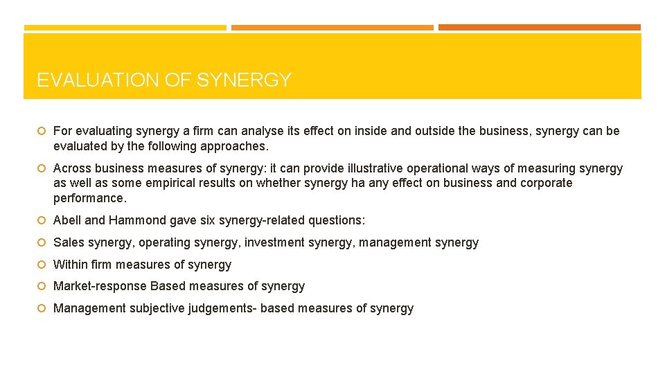 EVALUATION OF SYNERGY For evaluating synergy a firm can analyse its effect on inside EVALUATION OF SYNERGY For evaluating synergy a firm can analyse its effect on inside
