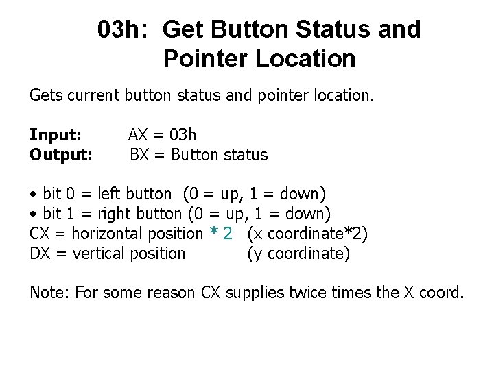 03 h: Get Button Status and Pointer Location Gets current button status and pointer