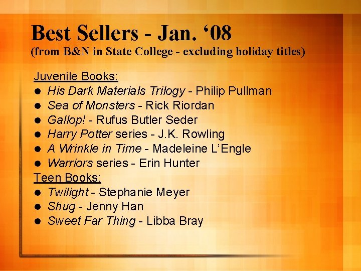 Best Sellers - Jan. ‘ 08 (from B&N in State College - excluding holiday