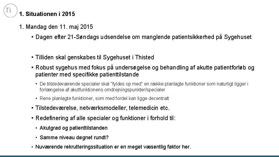 1. Situationen i 2015 1. Mandag den 11. maj 2015 • Dagen efter 21