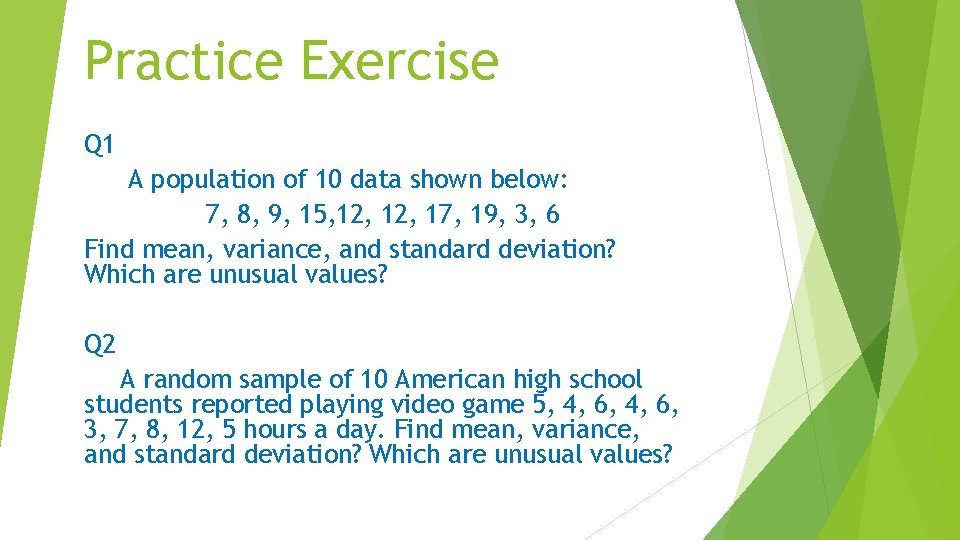 Practice Exercise Q 1 A population of 10 data shown below: 7, 8, 9,