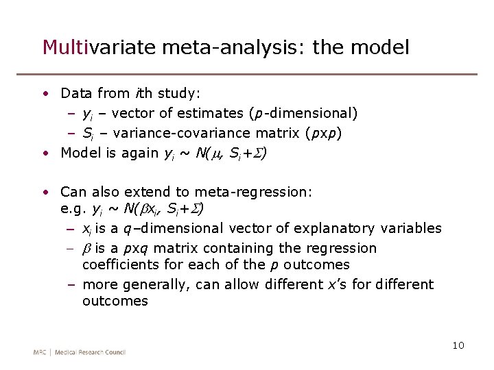 Multivariate meta-analysis: the model • Data from ith study: – yi – vector of