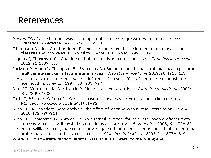References Berkey CS et al. Meta-analysis of multiple outcomes by regression with random effects.