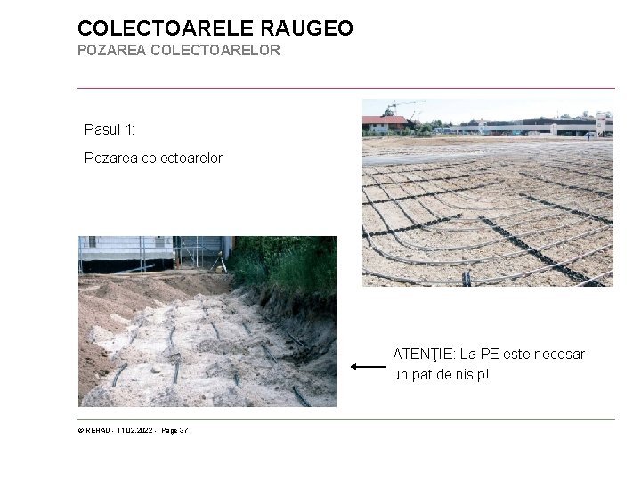 COLECTOARELE RAUGEO POZAREA COLECTOARELOR Pasul 1: Pozarea colectoarelor ATENŢIE: La PE este necesar un