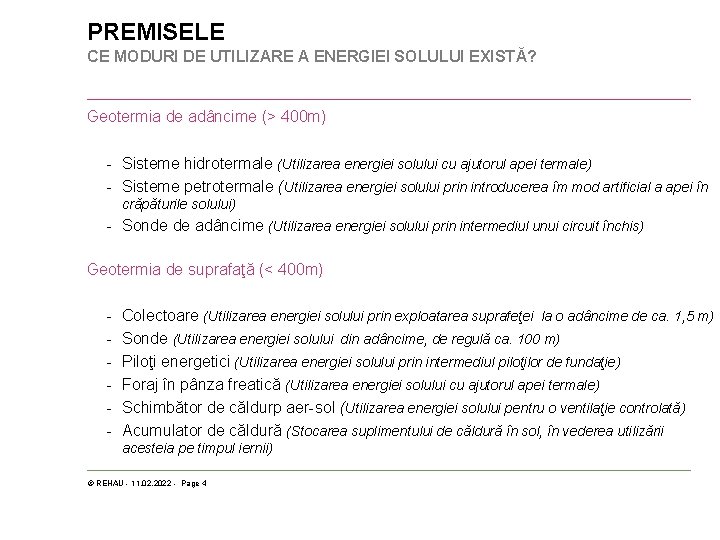 PREMISELE CE MODURI DE UTILIZARE A ENERGIEI SOLULUI EXISTĂ? Geotermia de adâncime (> 400