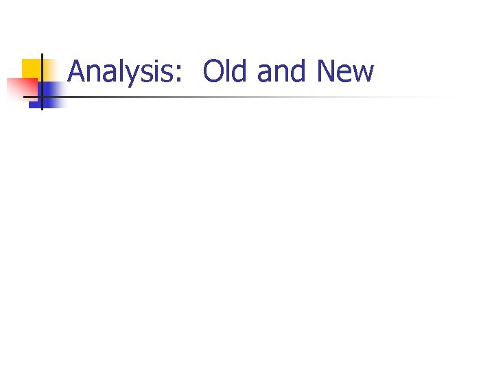 Analysis: Old and New 