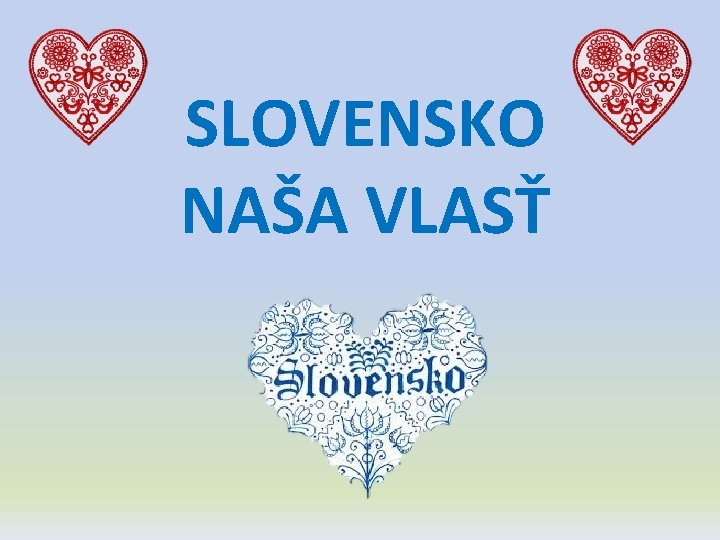 SLOVENSKO NAŠA VLASŤ 