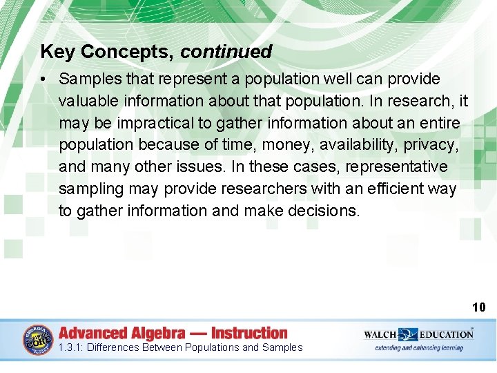 Key Concepts, continued • Samples that represent a population well can provide valuable information