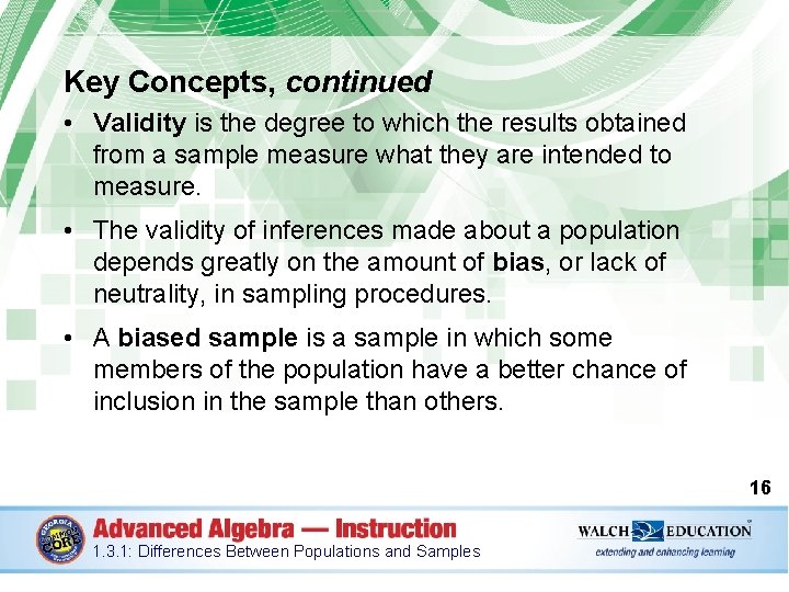 Key Concepts, continued • Validity is the degree to which the results obtained from