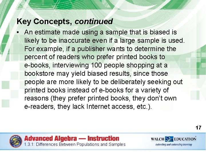 Key Concepts, continued • An estimate made using a sample that is biased is