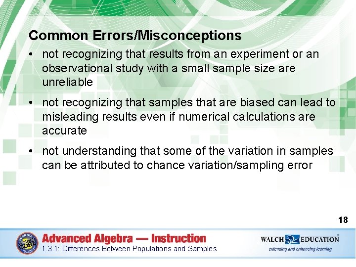 Common Errors/Misconceptions • not recognizing that results from an experiment or an observational study