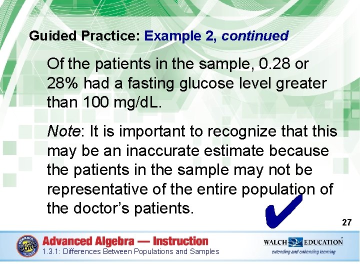 Guided Practice: Example 2, continued Of the patients in the sample, 0. 28 or