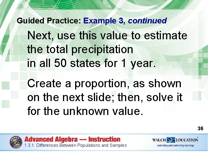 Guided Practice: Example 3, continued Next, use this value to estimate the total precipitation
