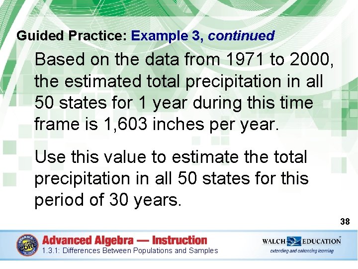 Guided Practice: Example 3, continued Based on the data from 1971 to 2000, the